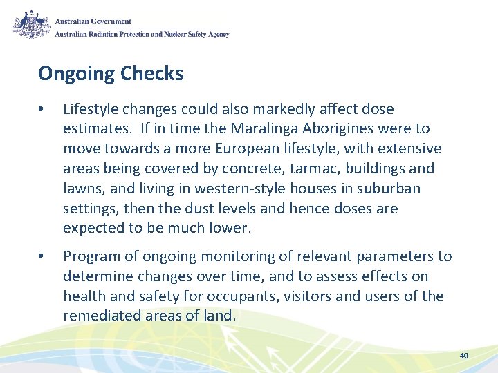 Ongoing Checks • Lifestyle changes could also markedly affect dose estimates. If in time