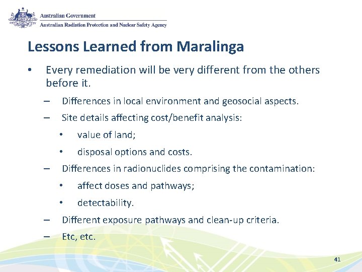 Lessons Learned from Maralinga • Every remediation will be very different from the others