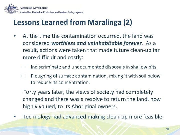 Lessons Learned from Maralinga (2) • At the time the contamination occurred, the land