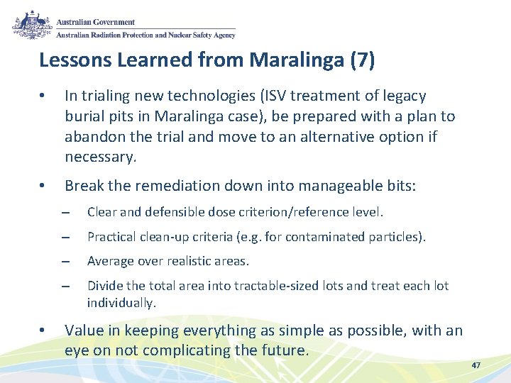 Lessons Learned from Maralinga (7) • In trialing new technologies (ISV treatment of legacy