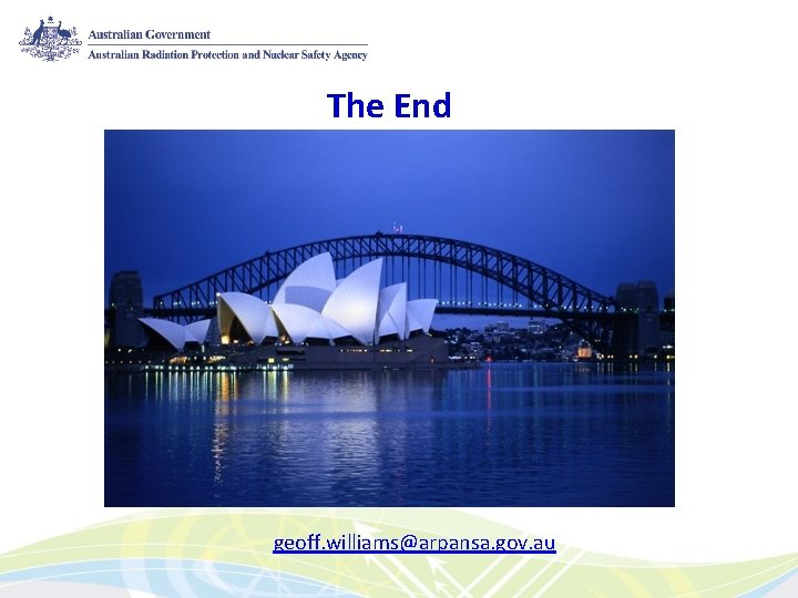 The End geoff. williams@arpansa. gov. au 