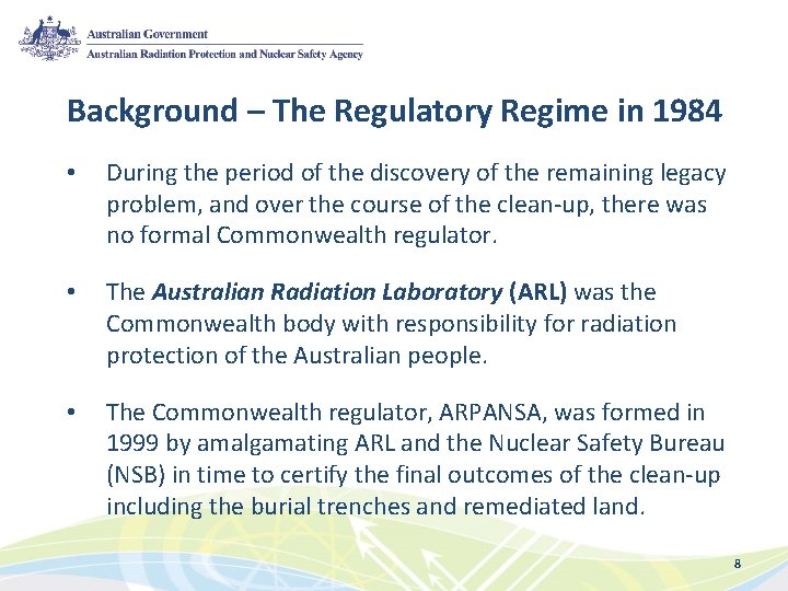 Background – The Regulatory Regime in 1984 • During the period of the discovery