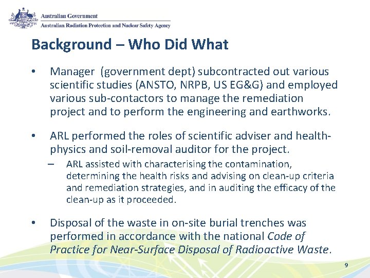 Background – Who Did What • Manager (government dept) subcontracted out various scientific studies