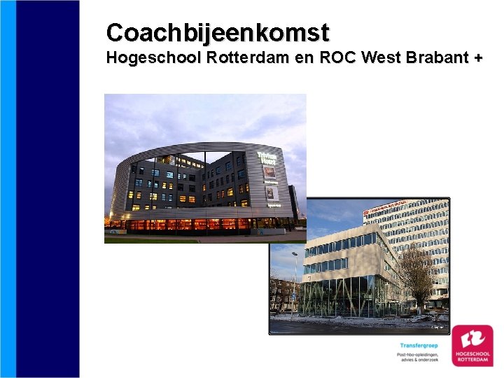 Coachbijeenkomst Hogeschool Rotterdam en ROC West Brabant + 