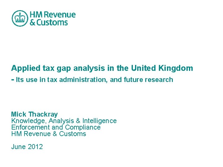 Applied tax gap analysis in the United Kingdom - Its use in tax administration,