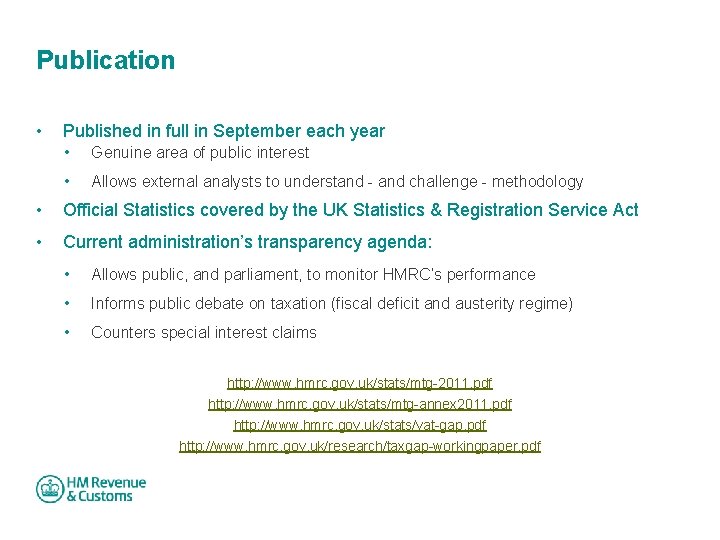 Publication • Published in full in September each year • Genuine area of public