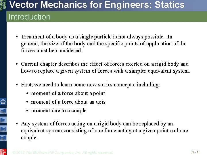 Tenth Edition Vector Mechanics for Engineers: Statics Introduction • Treatment of a body as