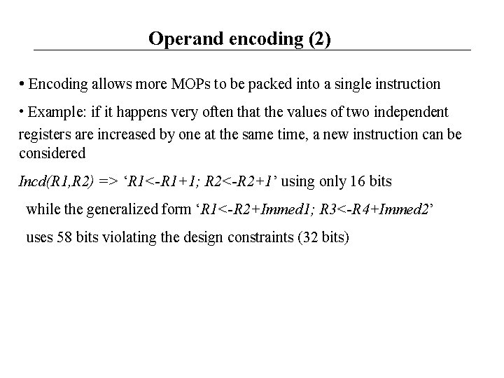 Operand encoding (2) • Encoding allows more MOPs to be packed into a single