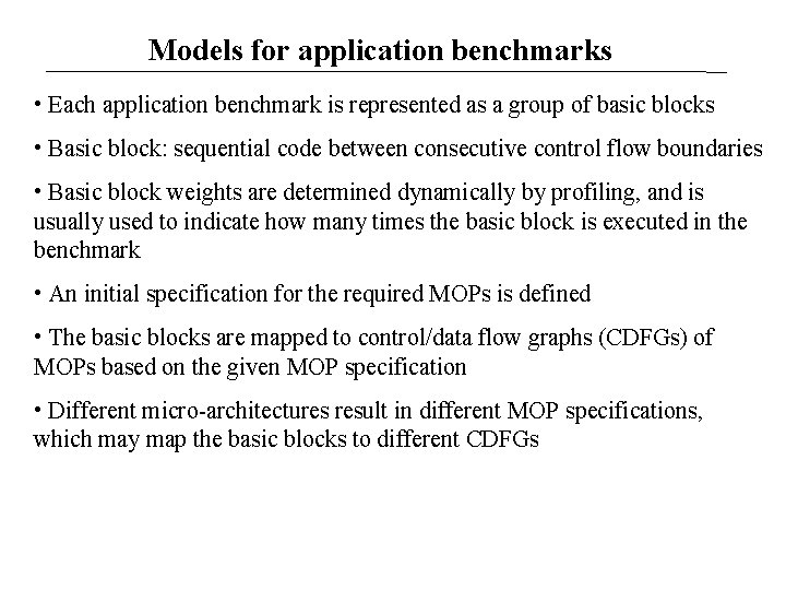 Models for application benchmarks • Each application benchmark is represented as a group of
