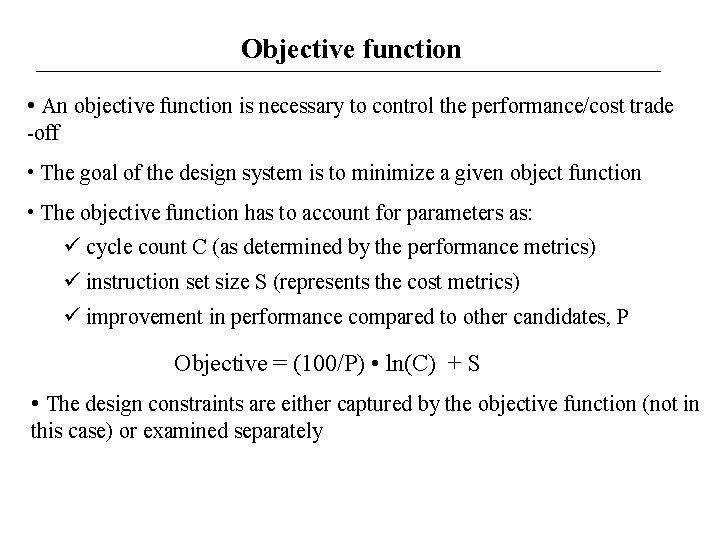 Objective function • An objective function is necessary to control the performance/cost trade -off