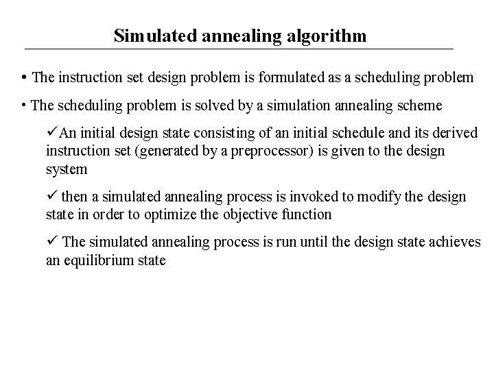 Simulated annealing algorithm • The instruction set design problem is formulated as a scheduling