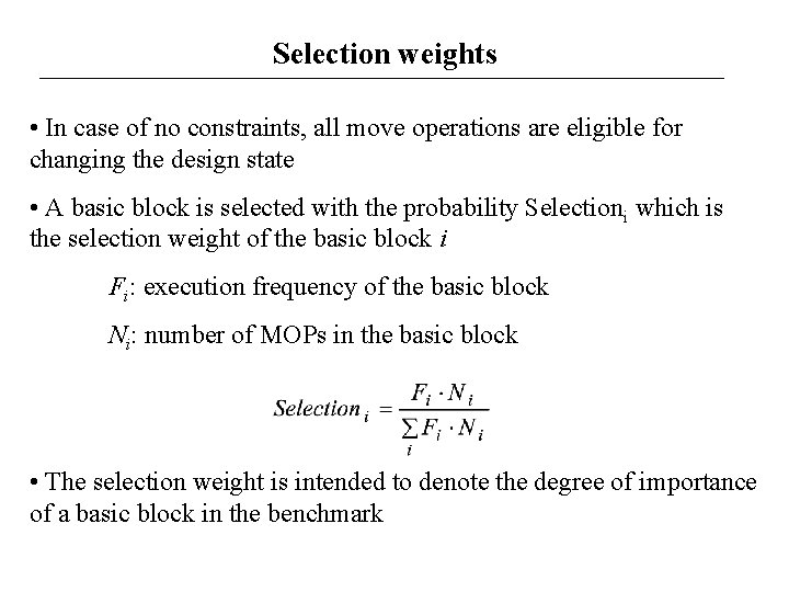 Selection weights • In case of no constraints, all move operations are eligible for
