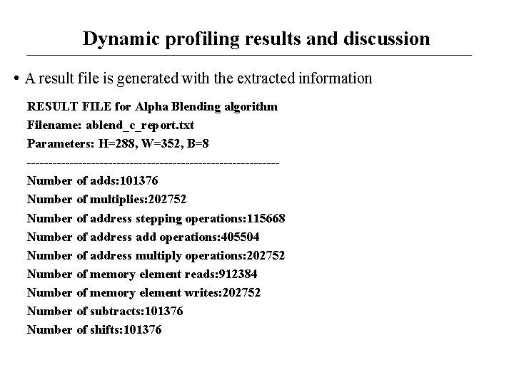 Dynamic profiling results and discussion • A result file is generated with the extracted