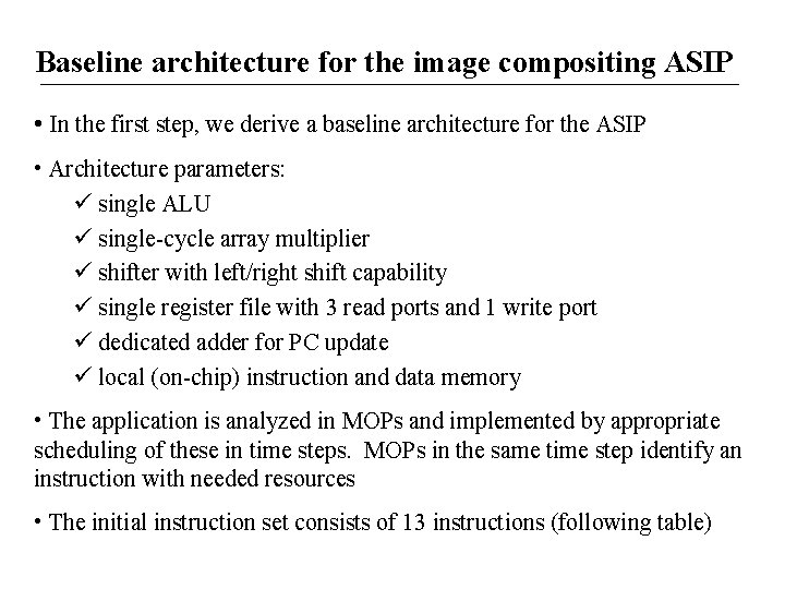 Baseline architecture for the image compositing ASIP • In the first step, we derive