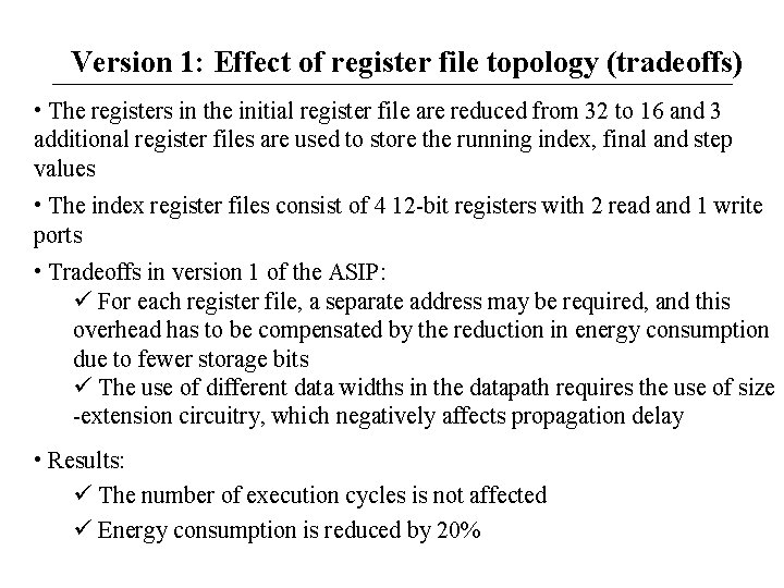 Version 1: Effect of register file topology (tradeoffs) • The registers in the initial