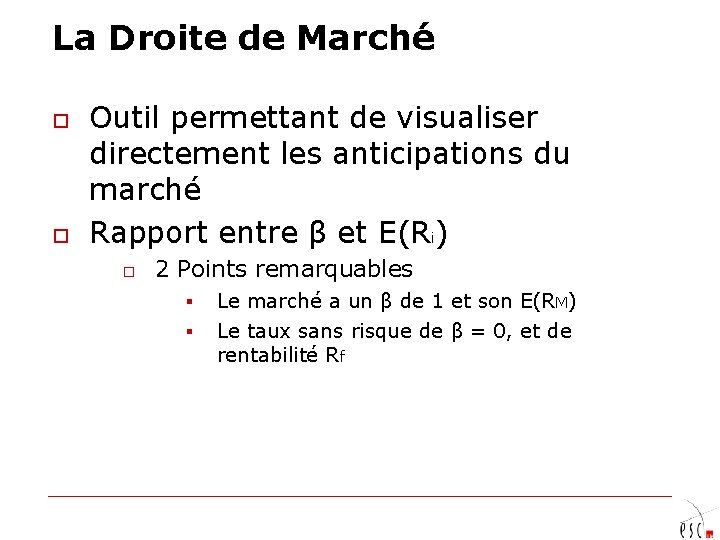 La Droite de Marché o o Outil permettant de visualiser directement les anticipations du