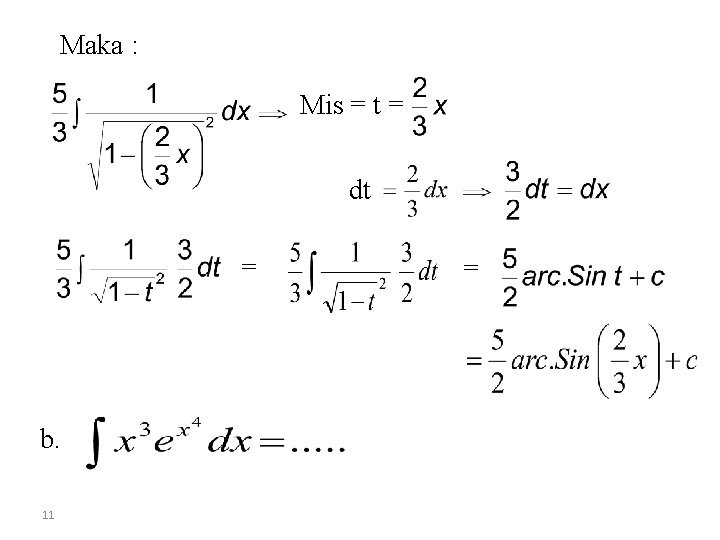 Maka : Mis = t = dt = b. 11 = 