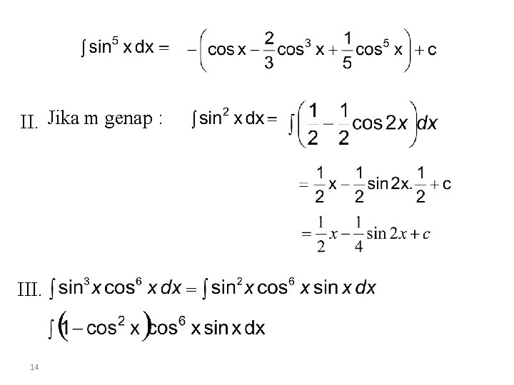 II. Jika m genap : III. 14 = 
