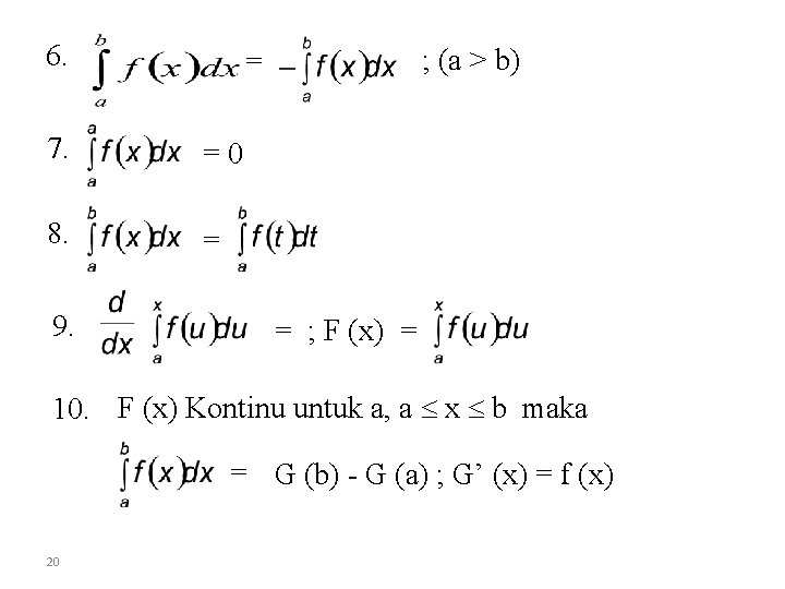 6. 7. =0 8. = 9. ; (a > b) = = ; F
