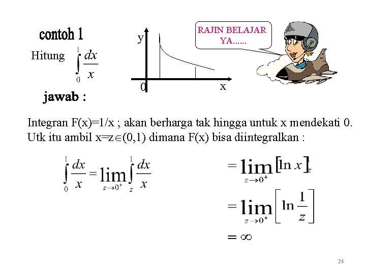 y RAJIN BELAJAR YA. . . Hitung 0 x Integran F(x)=1/x ; akan berharga