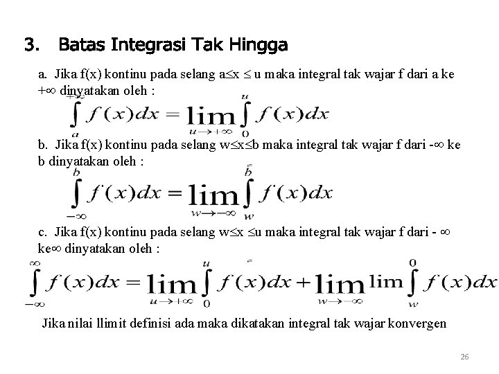 a. Jika f(x) kontinu pada selang a x u maka integral tak wajar f