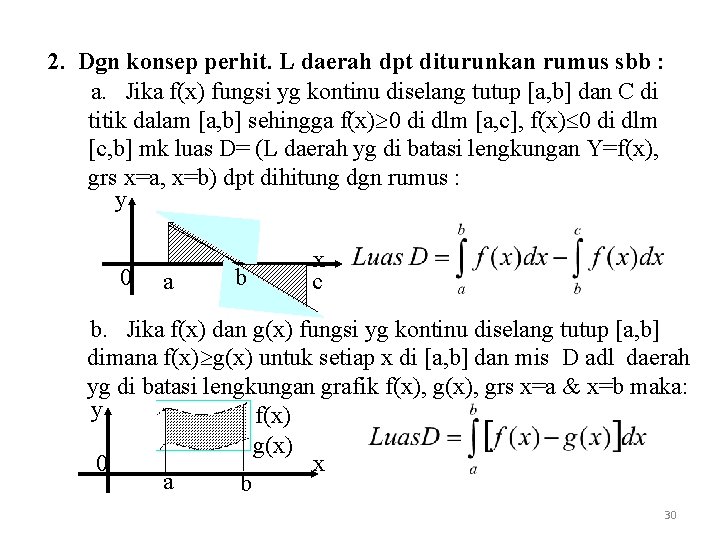 2. Dgn konsep perhit. L daerah dpt diturunkan rumus sbb : a. Jika f(x)