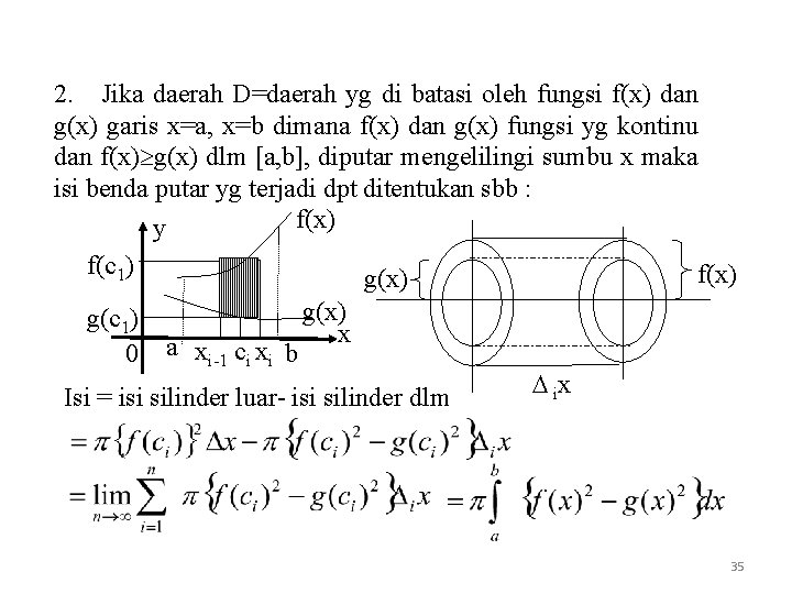 2. Jika daerah D=daerah yg di batasi oleh fungsi f(x) dan g(x) garis x=a,