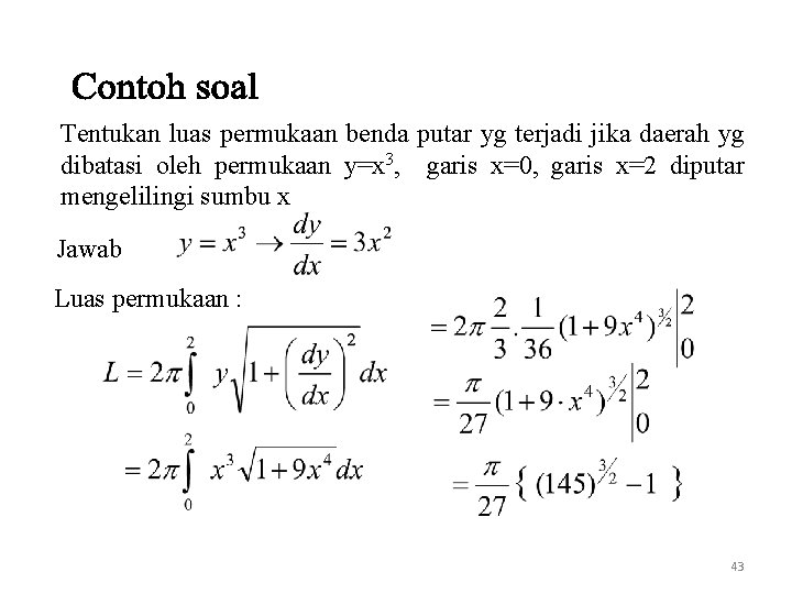 Tentukan luas permukaan benda putar yg terjadi jika daerah yg dibatasi oleh permukaan y=x