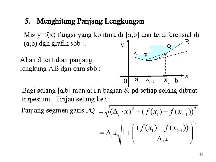 Mis y=f(x) fungsi yang kontinu di [a, b] dan terdiferensial di B (a, b)