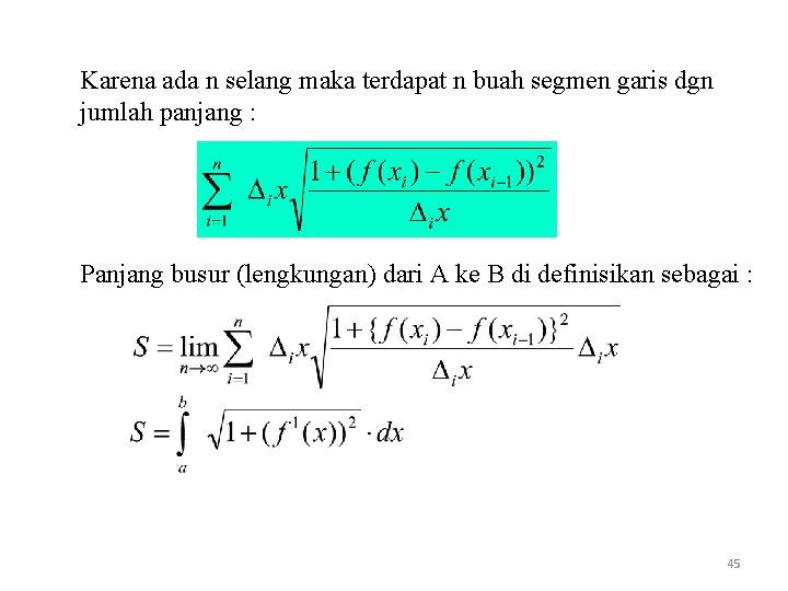 Karena ada n selang maka terdapat n buah segmen garis dgn jumlah panjang :