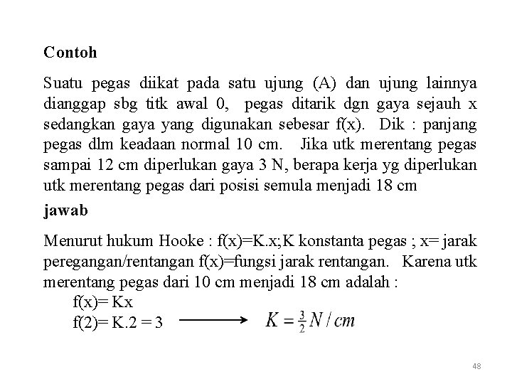 Contoh Suatu pegas diikat pada satu ujung (A) dan ujung lainnya dianggap sbg titk