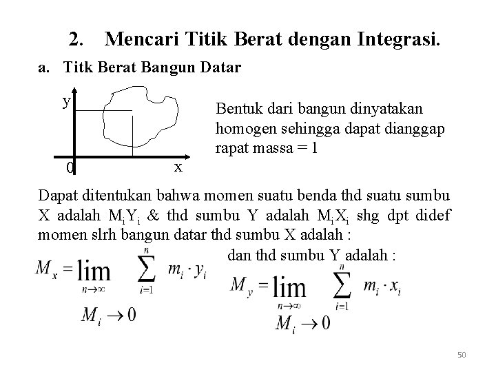 2. Mencari Titik Berat dengan Integrasi. a. Titk Berat Bangun Datar y 0 x