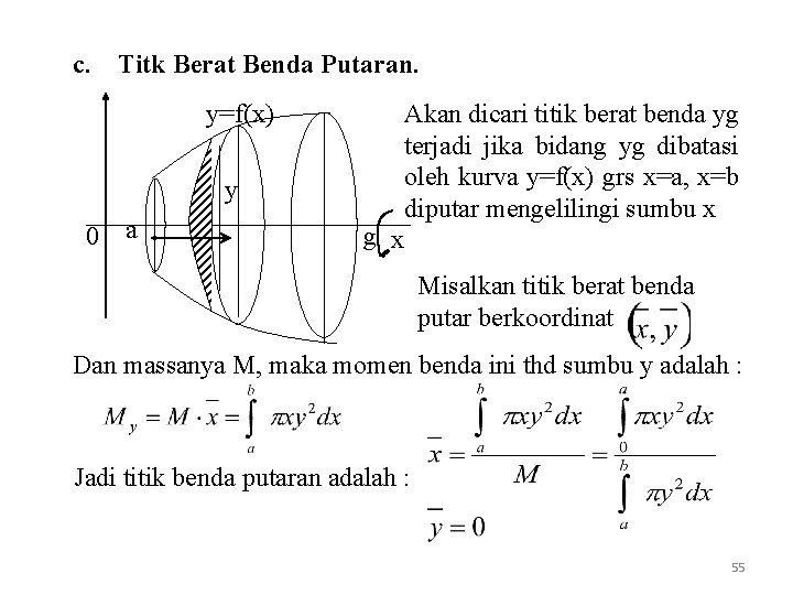c. Titk Berat Benda Putaran. y=f(x) y Akan dicari titik berat benda yg terjadi