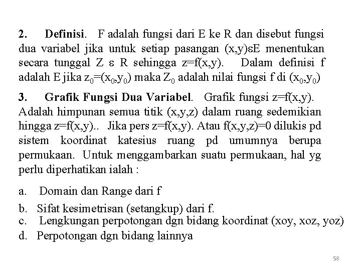 2. Definisi. F adalah fungsi dari E ke R dan disebut fungsi dua variabel