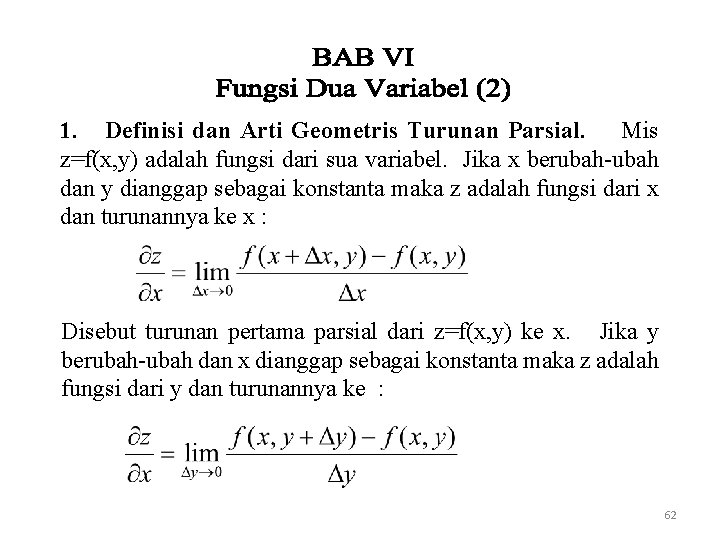 1. Definisi dan Arti Geometris Turunan Parsial. Mis z=f(x, y) adalah fungsi dari sua