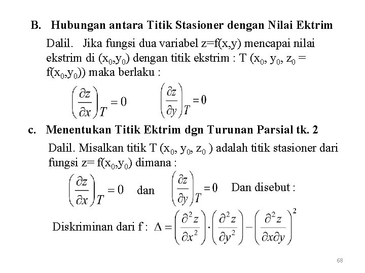 B. Hubungan antara Titik Stasioner dengan Nilai Ektrim Dalil. Jika fungsi dua variabel z=f(x,