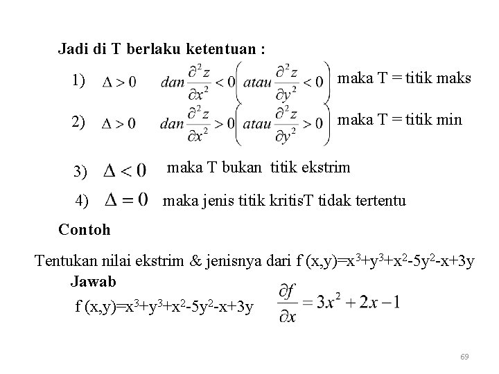 Jadi di T berlaku ketentuan : 1) maka T = titik maks 2) maka