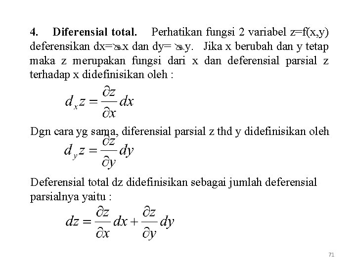 4. Diferensial total. Perhatikan fungsi 2 variabel z=f(x, y) deferensikan dx= x dan dy=