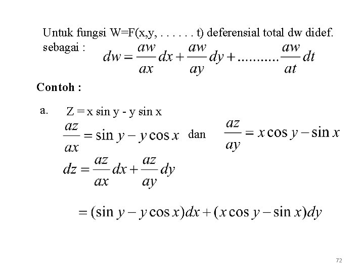 Untuk fungsi W=F(x, y, . . . t) deferensial total dw didef. sebagai :