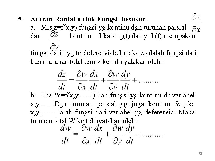 5. Aturan Rantai untuk Fungsi besusun. a. Mis z=f(x, y) fungsi yg kontinu dgn