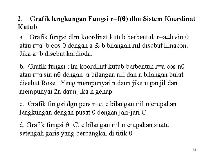 2. Grafik lengkungan Fungsi r=f( ) dlm Sistem Koordinat Kutub a. Grafik fungsi dlm