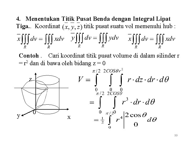 4. Menentukan Titik Pusat Benda dengan Integral Lipat Tiga. . Koordinat titik pusat suatu