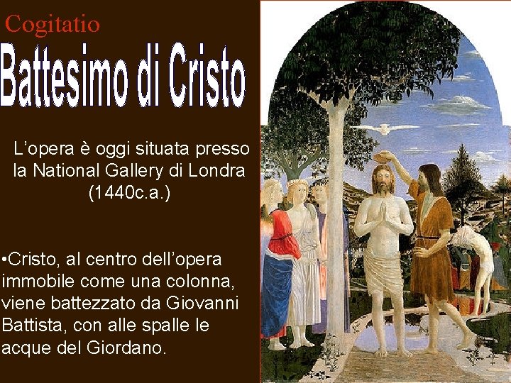 Cogitatio L’opera è oggi situata presso la National Gallery di Londra (1440 c. a. Cogitatio L’opera è oggi situata presso la National Gallery di Londra (1440 c. a.