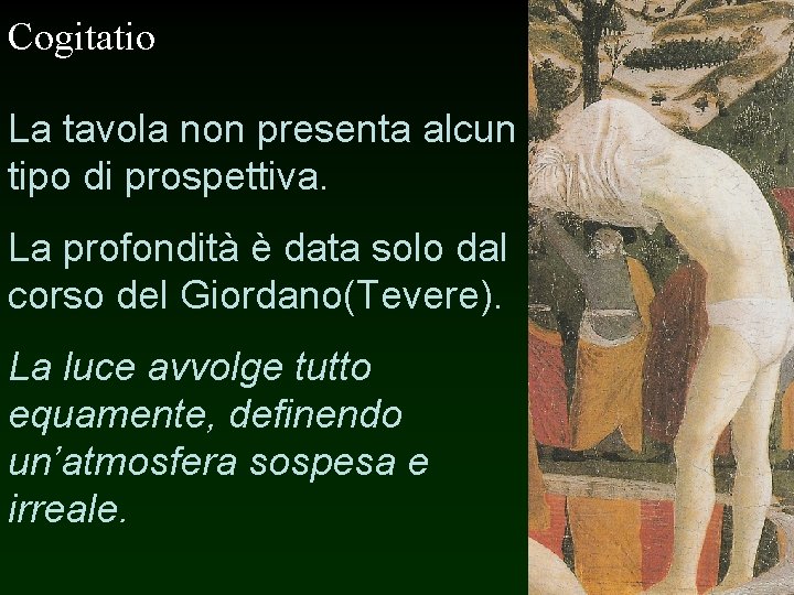 Cogitatio La tavola non presenta alcun tipo di prospettiva. La profondità è data solo Cogitatio La tavola non presenta alcun tipo di prospettiva. La profondità è data solo