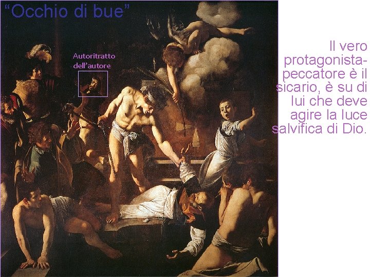 “Occhio di bue” Autoritratto dell’autore Il vero protagonistapeccatore è il sicario, è su di “Occhio di bue” Autoritratto dell’autore Il vero protagonistapeccatore è il sicario, è su di