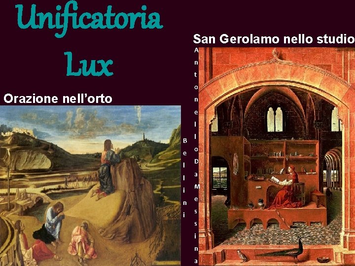 Unificatoria Lux San Gerolamo nello studio A n t o Orazione nell’orto n e Unificatoria Lux San Gerolamo nello studio A n t o Orazione nell’orto n e