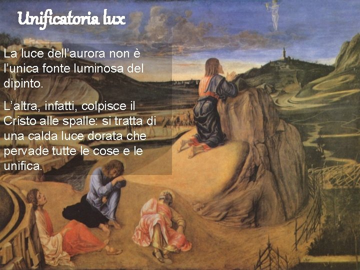 Unificatoria lux La luce dell’aurora non è l’unica fonte luminosa del dipinto. L’altra, infatti, Unificatoria lux La luce dell’aurora non è l’unica fonte luminosa del dipinto. L’altra, infatti,