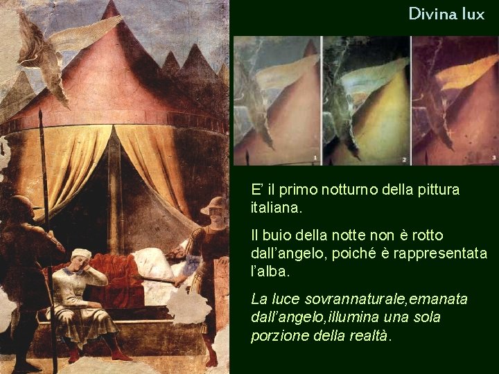 Divina lux E’ il primo notturno della pittura italiana. Il buio della notte non Divina lux E’ il primo notturno della pittura italiana. Il buio della notte non