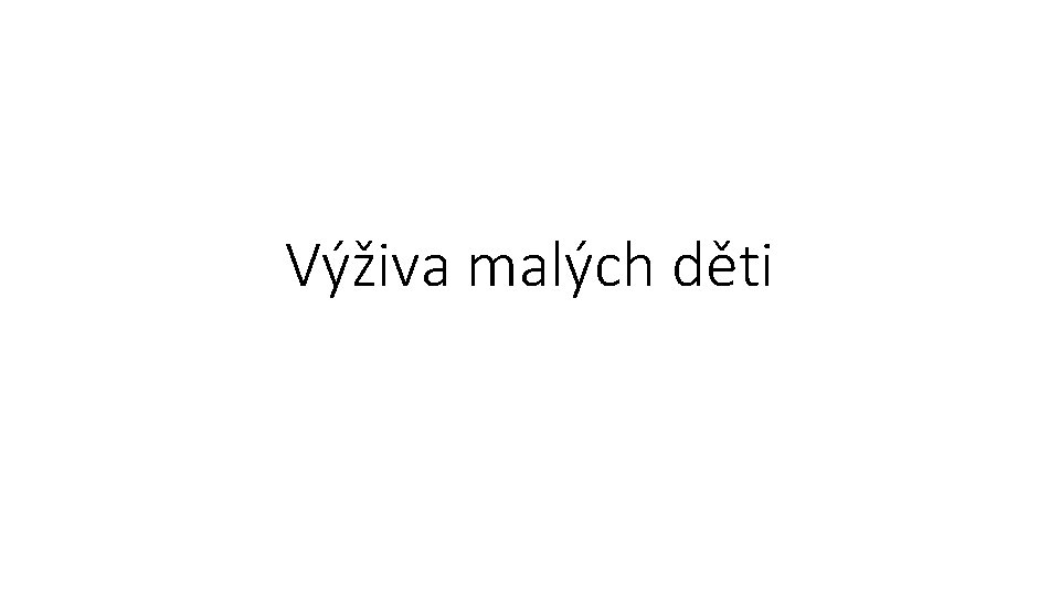 Výživa malých děti 