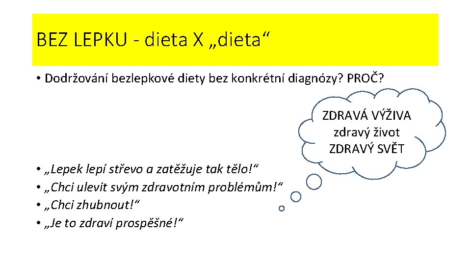 BEZ LEPKU - dieta X „dieta“ • Dodržování bezlepkové diety bez konkrétní diagnózy? PROČ?